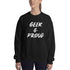 Geek & Proud Sweatshirt